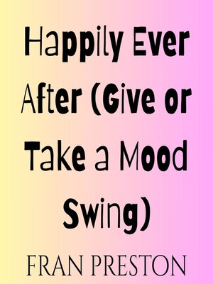 cover image of Happily Ever After (Give or Take a Mood Swing)